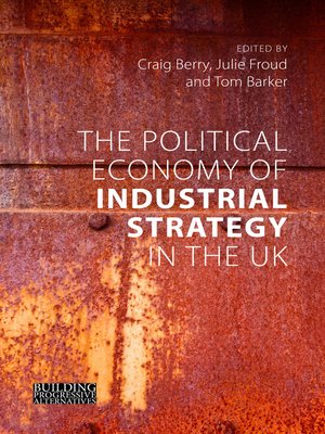 cover image of The Political Economy of Industrial Strategy in the UK